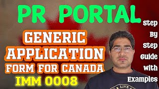2024 How to fill Generic Application Form for Canada IMM 0008 | Step By Step Guide with real Example