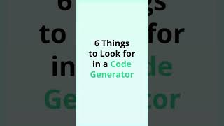 6 Things to Look for in a Code Generator screenshot 2