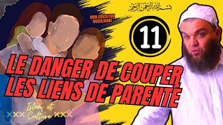 MON EDUCATION MUSULMANE #11 - Le danger de couper les liens de parenté
