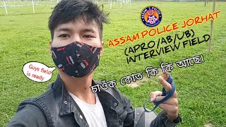 ~Assam Police (APRO/AB/UB ) JORHAT Interview Field.