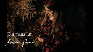 Video thumbnail of "Iasmina Șevera - Din mâna Lui"