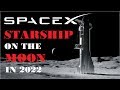 SpaceX Starship Update | SpaceX to Land A Massive Spaceship on The Moon In 2022 for NASA