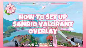 How To Set Up Sanrio Valorant HUD Overlay ୨୧