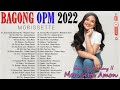 Bagong OPM Ibig Kanta 2022 Playlists - Juris Fernandez, Kyla, Angeline Quinto, Morissette Amon 2022