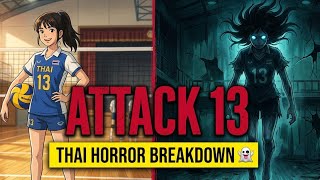 ATTACK 13 (2025) - Thai Horror Movie Review & Breakdown 🏐👻