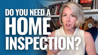 Do You Need A Home Inspection When Buying A House?