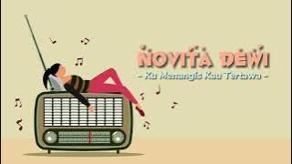 Novita Dewi - Ku Menangis Kau Tertawa