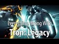 Everything Wrong With Tron Legacy In 16 Minutes Or Less