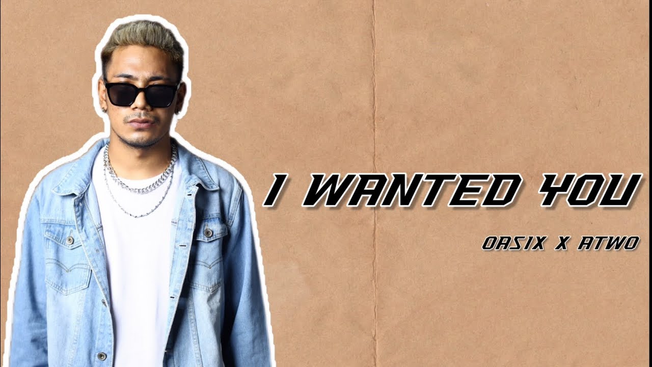 OASIX X ATWO _ I WANTED YOU ( LYRIC VIDEO ) - YouTube