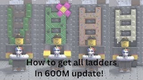 How to get all new ladders in the 600M UPDATE! [Steep Steps]