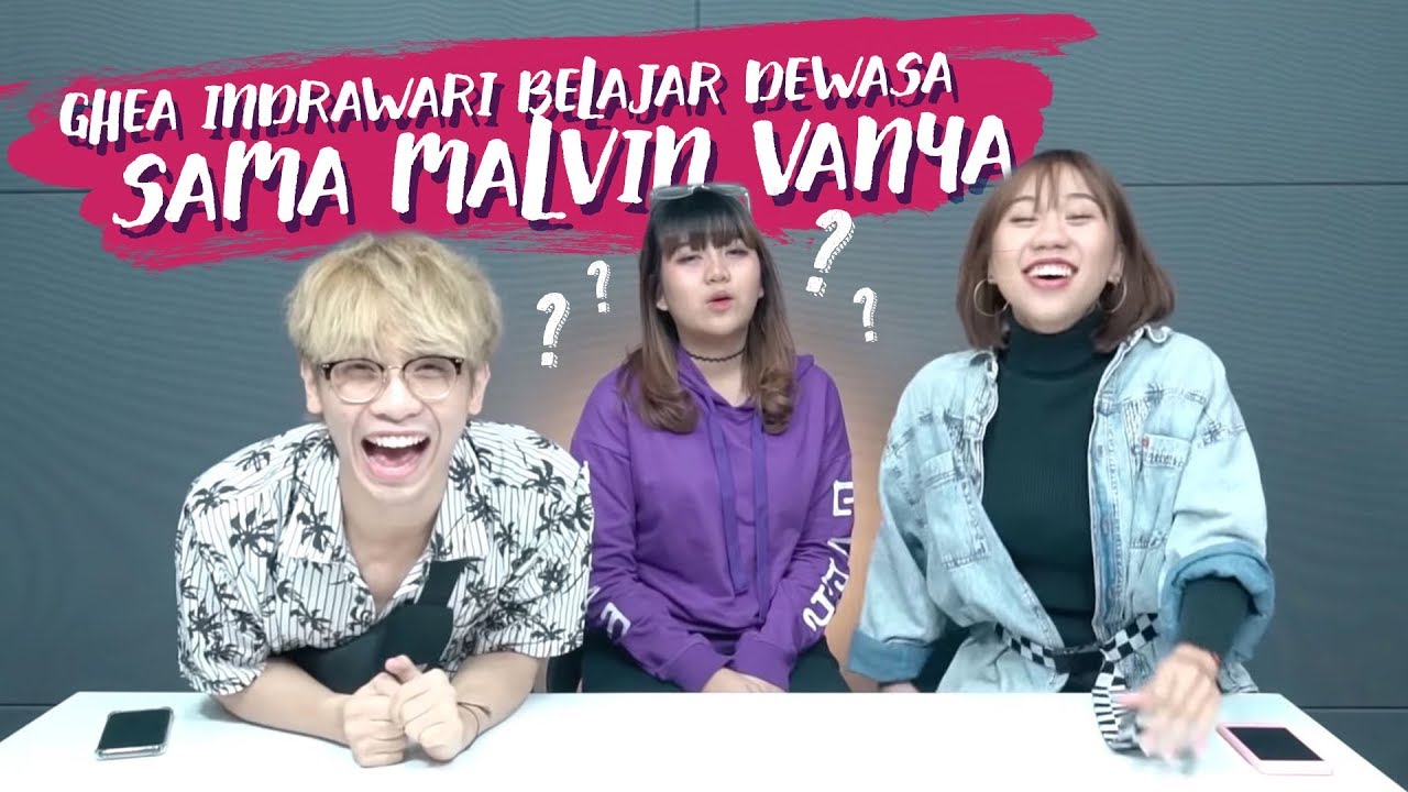 Ghea Indrawari Belajar Dewasa Sama Malvin Vanya