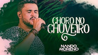 Nando Moreno - Choro No Chuveiro (DVD Nando Moreno No Sítio) chords