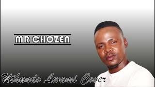 Mr Chozen - Uthando Lwami (Cover)