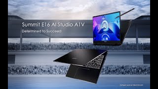 Summit E16 AI Studio A1V - Determined to Succeed | MSI