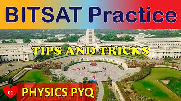 PHYSICS FOR BITSAT PREPARATION | HOW TO CRACK BITSAT 2022 IN FIRST ATTEMPT | SELF STUDY | PART 01