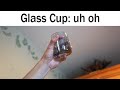 POV: You&#39;re a glass cup at dangerous heights...