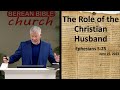 The Role of the Christian Husband Pt. 1 (Ephesians 5:25)