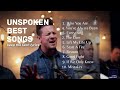 Unspoken best songs  mix of 33 minutes
