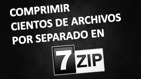 Como comprimir al máximo varios archivos por separado en 7zip