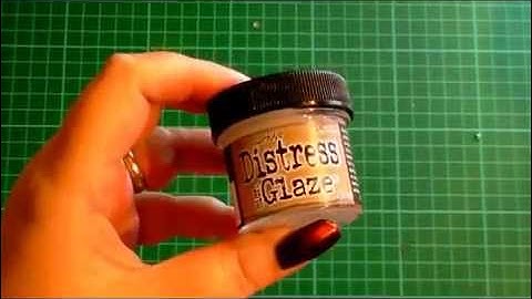 45.Techniques n Tips: Ranger Tim Holtz Distress Micro Glaze & How to use it