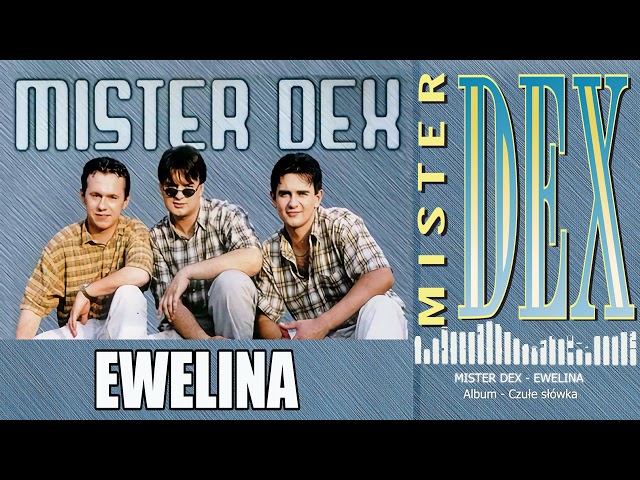 Mister Dex - O Ewelino