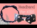 Headband kids | ที่คาดผมสำหรับเด็ก | Maejam Maaja