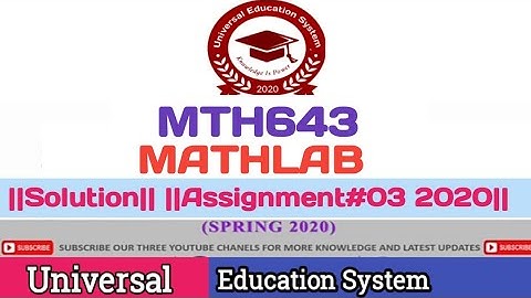 MTH643 (MATLAB) Assignment#04 Spring 2020 Update Solution