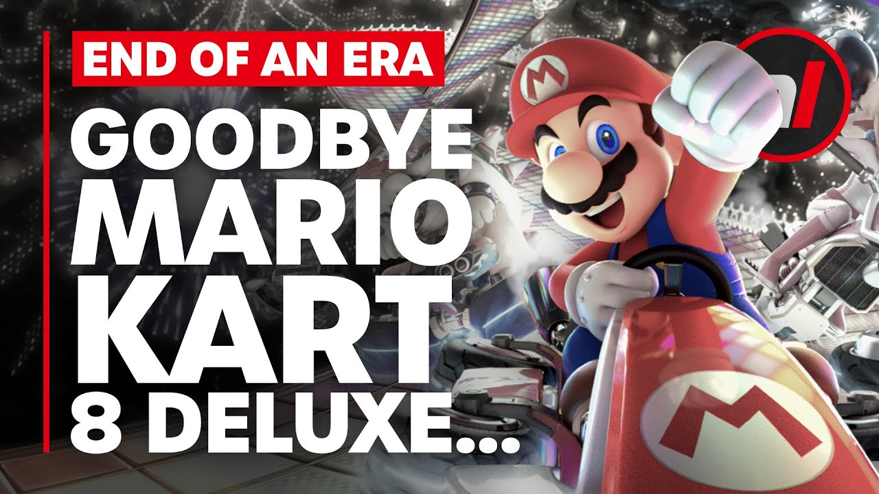Goodbye Mario Kart 8 Deluxe…