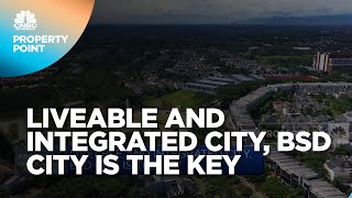 Liveable and Integrated City, BSD City is The Key