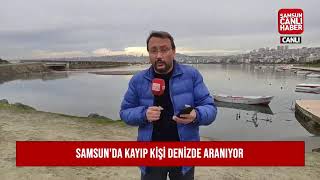 Samsun'da kayıp kişi denizde aranıyor