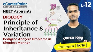Principle of Inheritance & Variation L - 12 | XII | NEET | Biology | Rohit Kumar Sir | eCareerPoint