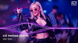 Cô Phòng Remix Hot Tiktok, Thời Gian Không Thể Xóa Nhòa Đôi Ta Remix - Nhạc Trẻ Remix Hay Nhất 2024