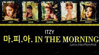 ITZY - 마.피.아. IN THE MORNING Lyrics (Han/Rom/Ina)