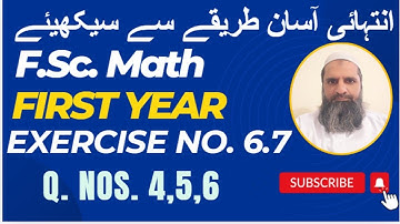 Exercise 6.7 | Q. Nos. 4,5,6 | 11th class math | FSc math first year | Sir Imran Kashif