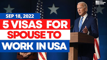 BREAKING NEWS: 5 Visas That Allow Your Spouse to Work in the US | Spouse EAD, Work Permit 2022