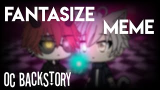 Fantasize | Gacha Life Meme | Oc's Backstory