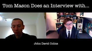 Tom Mason Does An Interview With... John David Colins