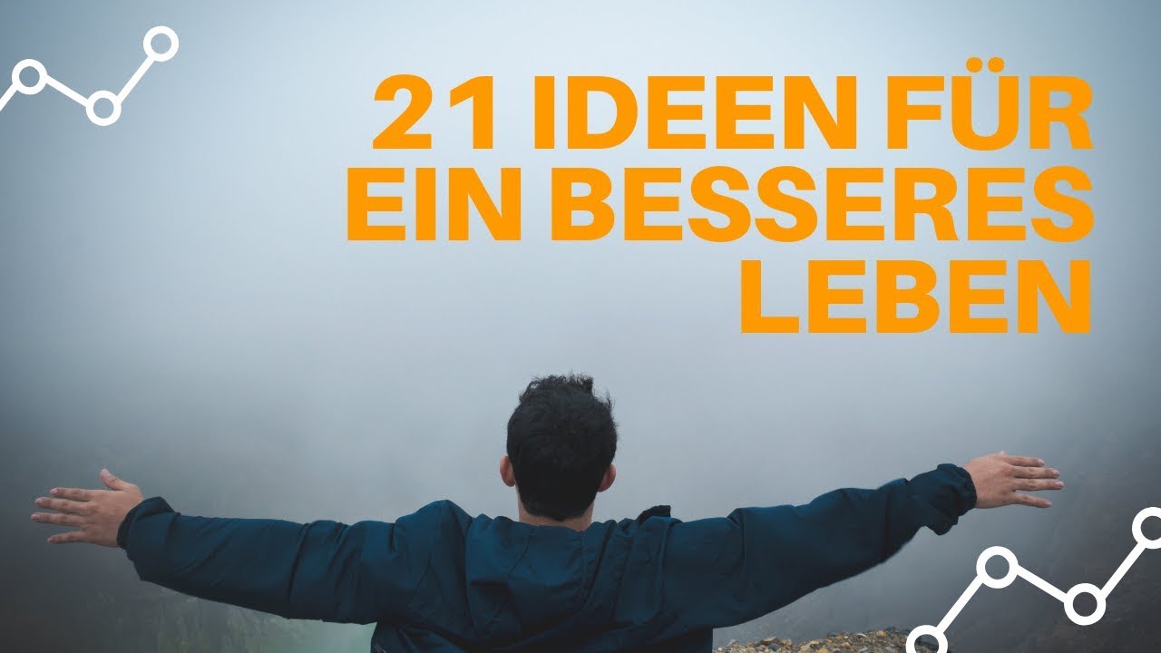 115 Ideen Für Ein Besseres Leben 21 Ideen für ein besseres Leben - YouTube