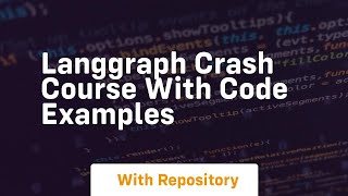 langgraph crash course with code examples