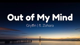 Gryffin - Out of My Mind (feat. ZOHARA) [Lyrics]