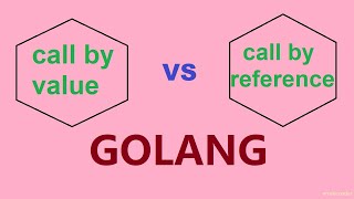 Golang Tutorial - Call by value & call by reference in Golang | Call by value in Go