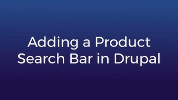 Part 11: Adding a Product Search Bar in Drupal