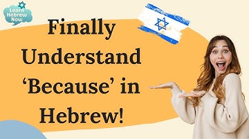 Hebrew Grammar for Beginners: How to Say “Because” in Hebrew | Must Know Hebrew Words!