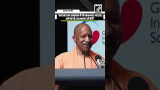 CM Yogi cites manufacturing of BrahMos missile used in Operation Sindoor in UP