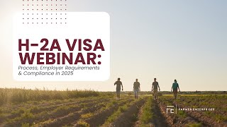 H-2A Webinar: Everything Employers Need to Know!