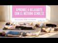 REDUCE la ANSIEDAD con el método SCHULTZ. Curso &quot;Aprende a Relajarte&quot;- sesión 2