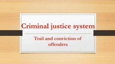 Trail and conviction of offenders in criminal justice system|CSS||criminology|