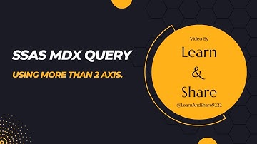 DATA ANALYTICS WITH MDX (Class 19) - Using more than 2 Axis.