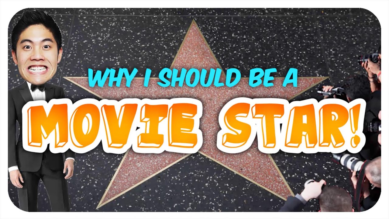 Why I Should Be A Movie Star!  YouTube