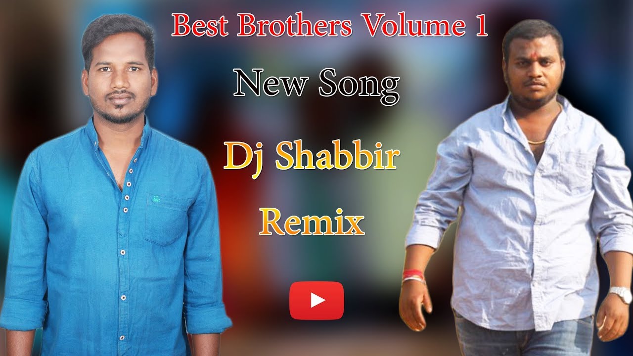 Best Brothers Volume 1 New Song Dj Shabbir